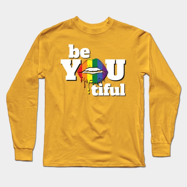 Be You Tiful - Pride Month Long Sleeve T-Shirt by Mey Designs